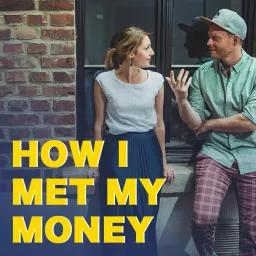 How I met my money Podcast artwork