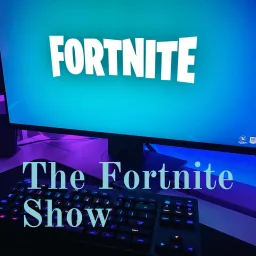 The Fortnite Show Podcast artwork