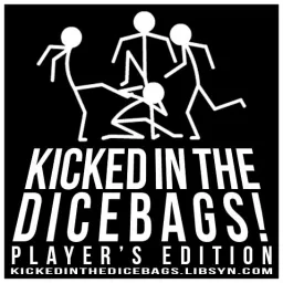 Kicked in the Dicebags!