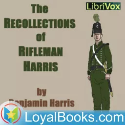 The Recollections of Rifleman Harris by Benjamin Harris