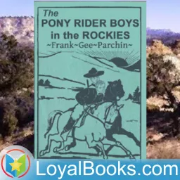 The Pony Rider Boys in the Rockies by Frank Gee Patchin Podcast artwork