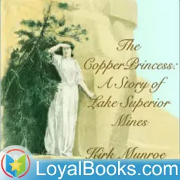 The Copper Princess: A Story of Lake Superior Mines by Kirk Munroe