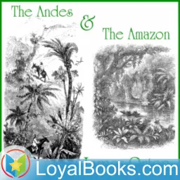 The Andes and the Amazon by James Orton Podcast artwork