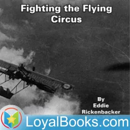 Fighting the Flying Circus by Eddie Rickenbacker