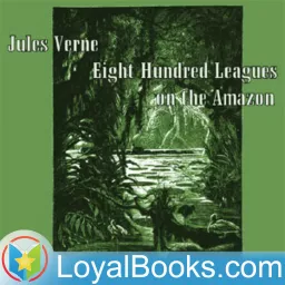 Eight Hundred Leagues on the Amazon by Jules Verne