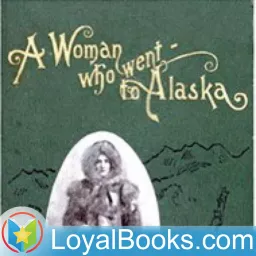 A Woman Who Went to Alaska by May Kellogg Sullivan Podcast artwork