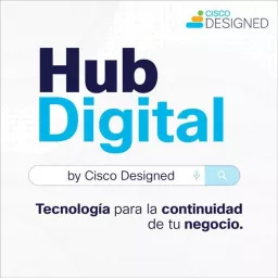 Hub Digital by Cisco Designed Podcast artwork