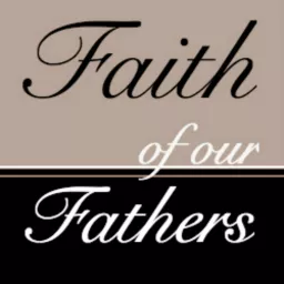 Faith of Our Fathers