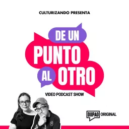 De Un Punto Al Otro • Culturizando Podcast artwork