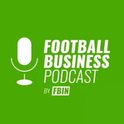 FOOTBALL BUSINESS Podcast by FBIN artwork