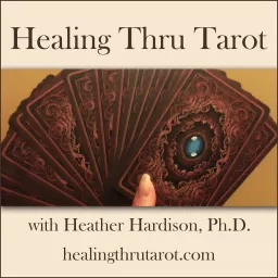 Healing Thru Tarot Podcast artwork