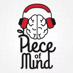 Piece of Mind: Mental Health & Psychiatry Podcast artwork