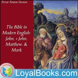 The Bible in Modern English, NT: John, 1John, Matthew, Mark by Ferrar Fenton