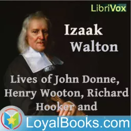 Izaak Walton's Lives Of John Donne, Henry Wotton, Richard Hooker and George Herbert by Izaak Walton