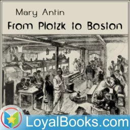 From Plotzk to Boston by Mary Antin