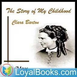 The Story of My Childhood by Clara Barton Podcast artwork