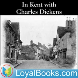 In Kent with Charles Dickens by Thomas Frost