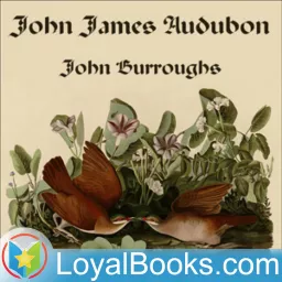 John James Audubon by John Burroughs