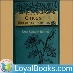 Lives of Girls Who Became Famous by Sarah Knowles Bolton