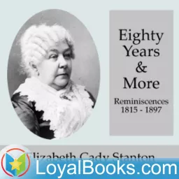 Eighty Years and More; Reminiscences 1815-1897 by Elizabeth Cady Stanton