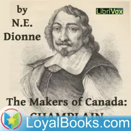 The Makers of Canada: Champlain by N. E. Dionne