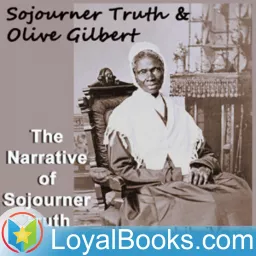 The Narrative of Sojourner Truth by Olive Gilbert (?-?) & Sojourner Truth (1797-1883)