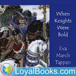 When Knights Were Bold by Eva March Tappan