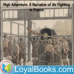 High Adventure A Narrative of Air Fighting in France by www.mikevendetti.com