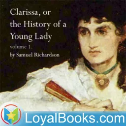 Clarissa, or the History of a Young Lady by Samuel Richardson