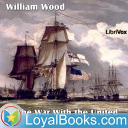 Chronicles of Canada Volume 14 – The War With the United States by William Wood