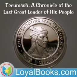 Tecumseh: A Chronicle of the Last Great Leader of His People by Ethel T. Raymond