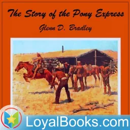 The Story of the Pony Express by Glenn D. Bradley