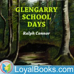 Glengarry School Days by Ralph Connor Podcast artwork