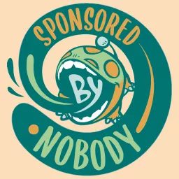 Sponsored by Nobody Podcast artwork