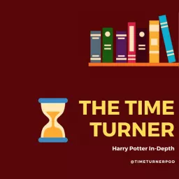 The Time Turner: Harry Potter In-Depth Podcast artwork