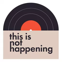 This Is Not Happening - An Album Of The Month Podcast artwork