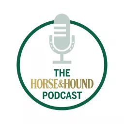 The Horse & Hound Podcast