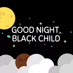 Good Night, Black Child Podcast artwork