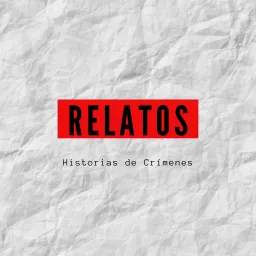 Relatos: Historias de Crímenes Podcast artwork