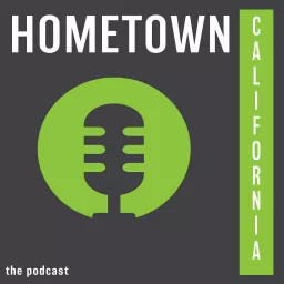 Hometown California Podcast artwork