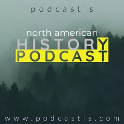 Podcastis. North American History, Politics and Soundscapes artwork