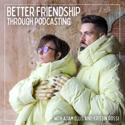 Better Friendship Through Podcasting artwork