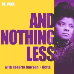 And Nothing Less: The Untold Stories of Women’s Fight for the Vote Podcast artwork