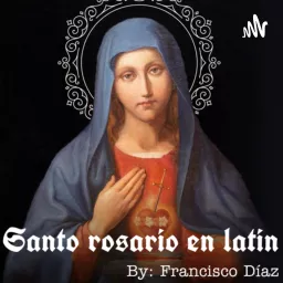 Santo Rosario en Latín Podcast artwork