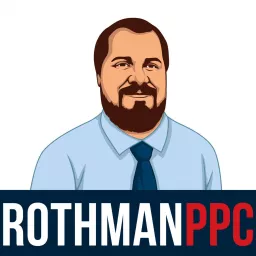 The Rothman PPC Podcast: Google Ads and Your Business artwork