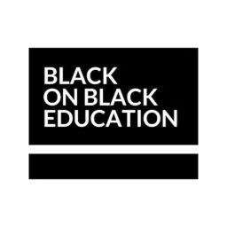 Black on Black Education Podcast