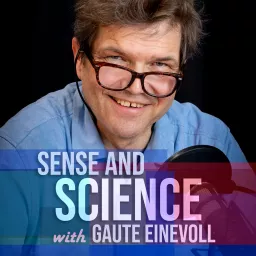 Sense and Science - with Gaute Einevoll Podcast artwork