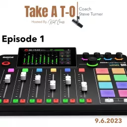 Take A T.O. With Coach Steve Turner | Hosted By Kurt Cross Podcast artwork