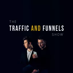 The Traffic and Funnels Show Podcast artwork