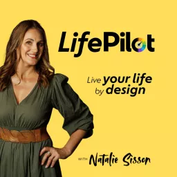 LifePilot: Live your life by design Podcast artwork